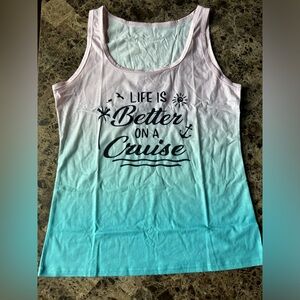 Brand new Cruise tank top! Life is better on a Cruise!